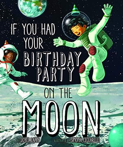 If You Had Your Birthday Party on the Moon