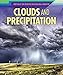 Produktbild Clouds and Precipitation (Spotlight on Weather and Natural Disasters)