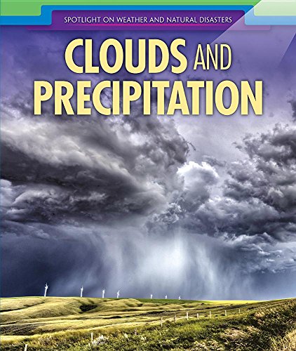 Preisvergleich Produktbild Clouds and Precipitation (Spotlight on Weather and Natural Disasters)