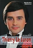 Thierry le Luron : Nous nous reverrons un jour ou l'autre