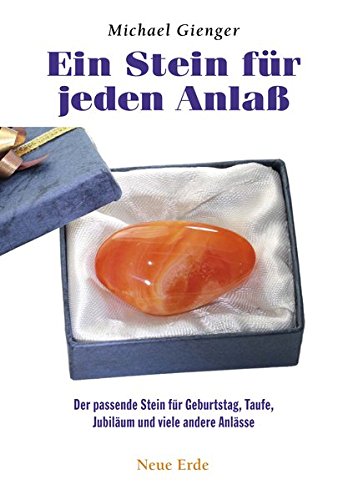 Ein Stein für jeden Anlaß: Der passende Stein für Geburtstag, Taufe, Jubiläum und viele andere Anlässe