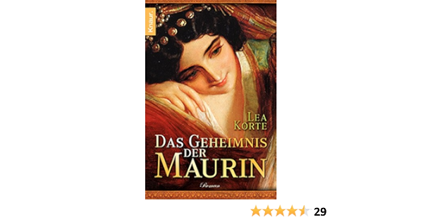 Das Geheimnis Der Maurin Roman Amazon De Korte Lea Bucher