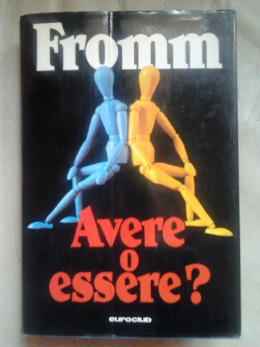 Avere o essere? Avere o essere?