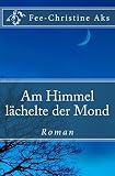 Cover zum Buch Am Himmel lächelte der Mond
