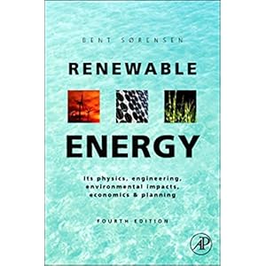 Renewable Energy: Physics, Engineering, Environmental Impacts, Economics and Planning