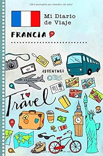 Francia Mi Diario de Viaje: Libro de Registro de Viajes Guiado Infantil - Cuaderno de Recuerdos de Actividades en Vacaciones para Escribir, Dibujar, Afirmaciones de Gratitud para Niños y Niñas