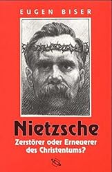 Nietzsche - Zerstörer oder Erneuerer des Christentums?
