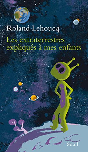 Download Les Extraterrestres expliqués à mes enfants Download Les Extraterrestres expliqués à mes enfants