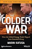 Image de The Colder War: How the Global Energy Trade Slipped from America's Grasp