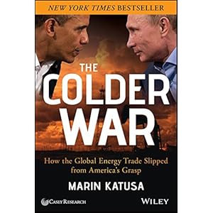 The Colder War: How the Global Energy Trade Slipped from America's Grasp