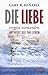 Die Liebe vergisst niemanden: Antwort auf das Leben by 