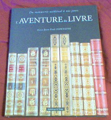 couverture de : L'aventure du livre, du manuscrit m&eacute;di&eacute;val &agrave; nos jours