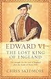 Edward VI: The Lost King of England