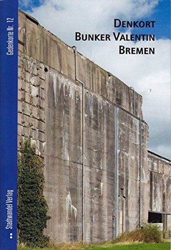 Preisvergleich Produktbild Denkort Bunker Valentin Bremen (Gedenkorte, Band 12)