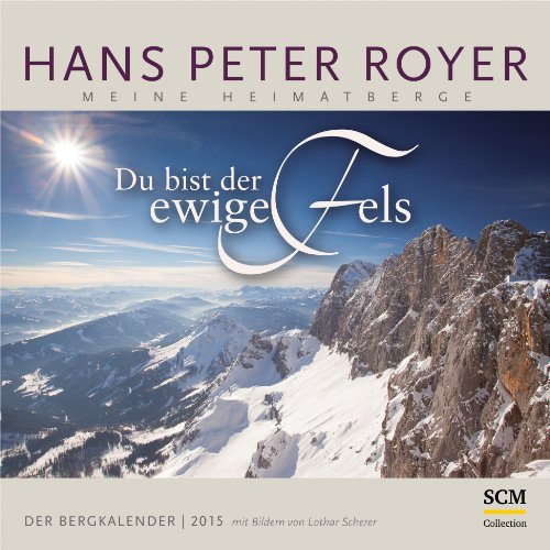 Der Bergkalender 2015 - Smart-Format: Du bist der ewige Fels