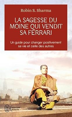 J'ai Lu La sagesse du moine qui vendit sa Ferrari : Les huit rituels des leaders visionnaires