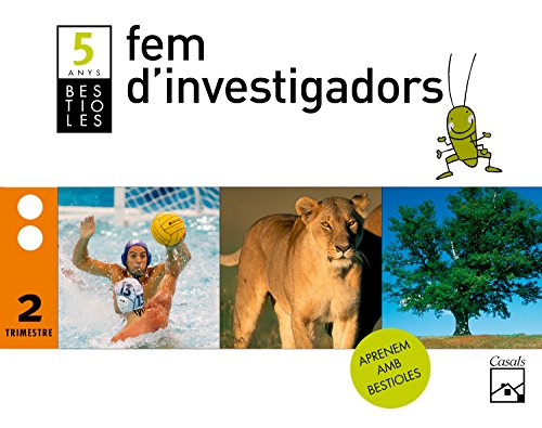 Fem d'investigadors 2n trimestre 5 anys bestioles (2012)
