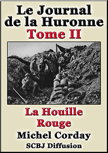 Le Journal de la Huronne Tome II La Houille rouge