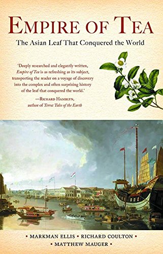 Empire Of Tea: The Asian Leaf That Conquered The World