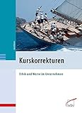 Kurskorrekturen: Ethik und Werte im Unternehmen by Gerd Köster