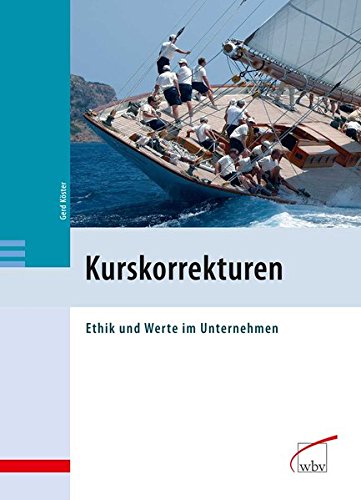 Kurskorrekturen: Ethik und Werte im Unternehmen