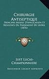 Image de Chirurgie Antiseptique: Principes Modes D'Application Et Resultats Du Pansement de Lister (1876)