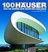100 Häuser: Aus 100 Jahren. Von Gaudí bis Koolhaas by 
