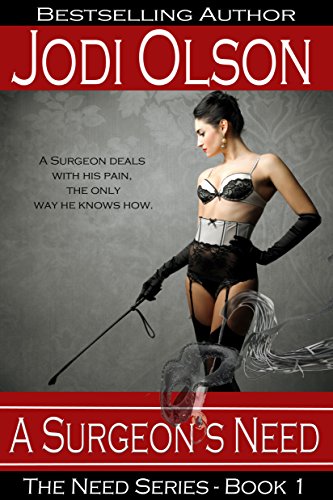 A Surgeon's Need (The Need Series Book 1) (English Edition) A Surgeon's Need (The Need Series Book 1) (English Edition)