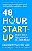 48-Hour Start-Up: From Idea to Launch in 1 Weekend RS.224.00