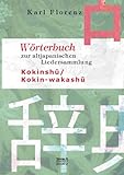Wörterbuch zur altjapanischen Liedersammlung Kokinsh? / Kokin-wakash? by Karl Florenz