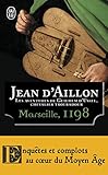 Les aventures de Guilhem d'Ussel, chevalier troubadour : Marseille, 1198