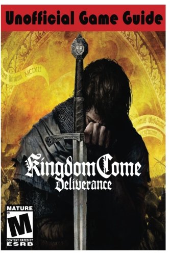 Preisvergleich Produktbild Kingdom Come: Deliverance Unofficial Game Guide