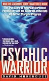 Image de Psychic Warrior: The True Story of America's Foremost Psychic Spy and the Cover-Up of the
