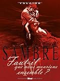 Sambre - Tome 04 : Faut-il que nous mourions ensemble ?