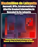 Image de Anunnaki, UFOs, Extraterrestrials And Afterlife Greatest Information As Revealed By Maximillien de Lafayette. Part 3. 5th Edition.Selections from his