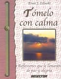 Image de Tomelo con calma / Take it easy: Reflexiones Que Le Llegaran De Paz Y Alegria / Reflections That Reach You Peace and Joy