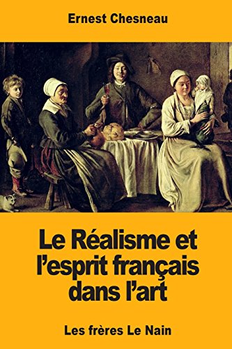 Download Le Réalisme et l’esprit français dans l’art: Les frères Le Nain Download Le Réalisme et l’esprit français dans l’art: Les frères Le Nain