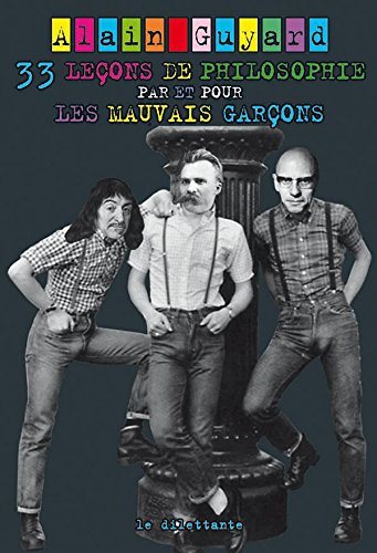 Couverture du livre de 33 leçons de philosophie par et pour les mauvais garçons