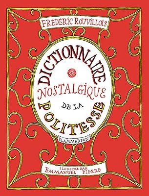 Flammarion Un dictionnaire nostalgique de la politesse