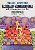 Image de Eröffnungskatastrophen. erkennen, vermeiden: Erfolgreiche Eröffnungstheorie für die Praxis (Praxi