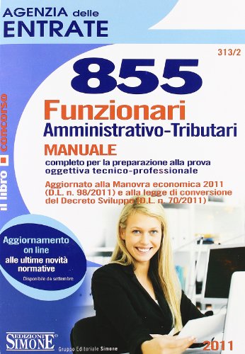 Agenzia delle entrate. 855 funzionari amministrativo-tributari. Manuale libro