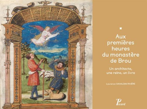 Aux premières heures du monastère de Brou. Un architecte, une reine, un livre gratuit