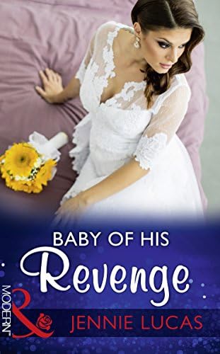 Baby Of His Revenge (Mills & Boon Modern) (Wedlocked!, Book 81)