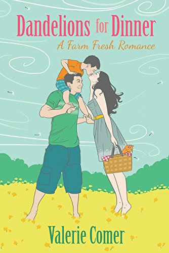 Download Dandelions for Dinner (A Farm Fresh Romance Book 4) Download Dandelions for Dinner (A Farm Fresh Romance Book 4)
