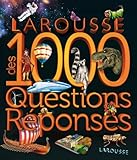 Larousse des 1000 questions-réponses