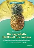 Cover zum Buch Die sagenhafte Heilkraft der Ananas