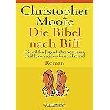 Die Bibel nach Biff. Die wilden Jugendjahre von Jesus, erzählt von seinem besten Freund