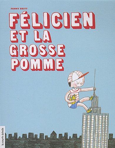 couverture de : F&eacute;licien et la grosse pomme
