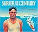 Surfer of the Century: The Life of Duke Kahanamoku by