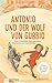 Antonio und der Wolf von Gubbio: Eine Geschichte über eine Reise, eine Suche und viele Wunder - Franz von Assisi für junge Leser by Susanne Roll